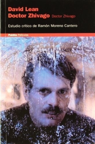 David Lean. Doctor Zhivago - Ramón Moreno Cantero