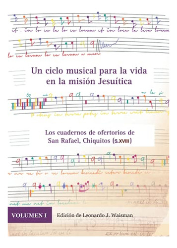 Libro : Un Ciclo Musical Para La Vida En La Mision Jesuitic