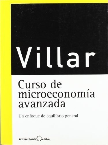 De Microeconomía Avanzado *, De Antonio Villar. Editorial A.bosch En Español