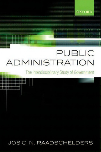 Public Administration, De Jos C. N. Raadschelders. Editorial Oxford University Press, Tapa Blanda En Inglés