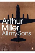 Comprar All My Sons - Arthur Miller, de Miller, Arthur. Editorial PENGUIN, tapa blanda en inglés internacional, 2010