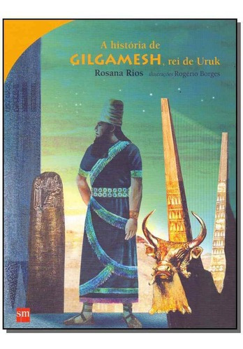 História De Gilgamesh, Rei De Uruk, A