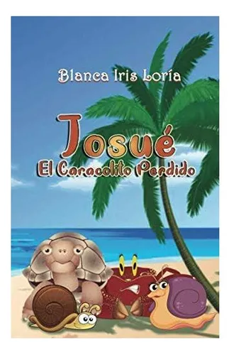 Libro: Josué, El Caracolito Perdido (1) (spanish Edition)
