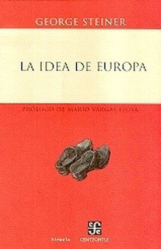 La Idea De Europa, De George Steiner. Editorial Fondo De Cultura Económica En Español