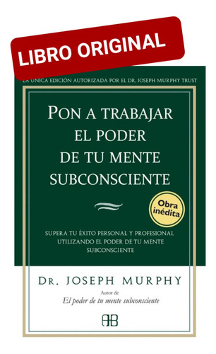 Pon A Trabajar El Poder De Tu Mente Subconsciente ( Original