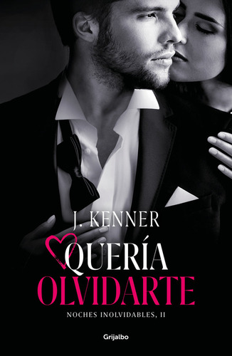 Queria Olvidarte Noches Inolvidables 2 - Kenner, J,