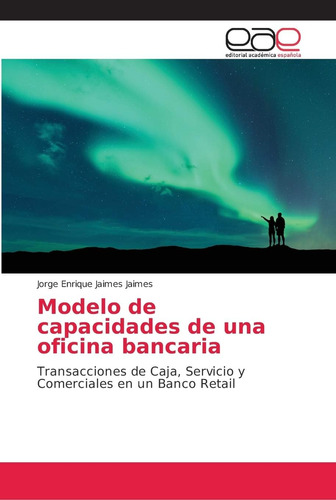 Libro: Modelo De Capacidades De Una Oficina Bancaria: De Y