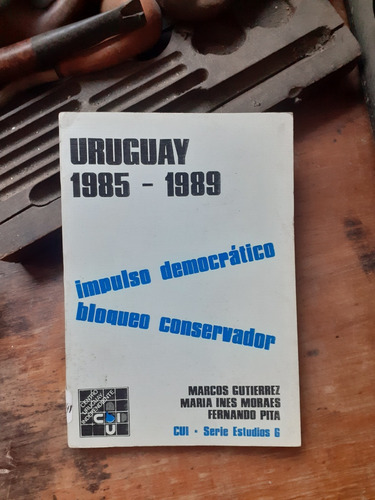 Uruguay 1985 - 1989-impulso Democrático-bloqueo Conservador