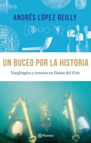 Un Buceo Por La Historia - Andrea Lopez Reilly