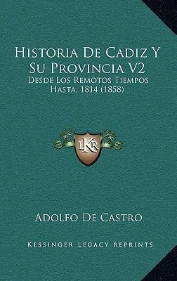Libro Historia De Cadiz Y Su Provincia V2 : Desde Los Rem...