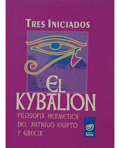 Libro El Kybalion - Tres Iniciados - Kier