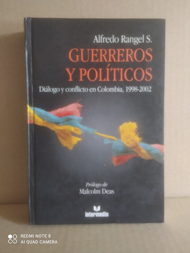 Alfredo Rangel / Guerreros Y Políticos, Diálogo Y Conflicto 
