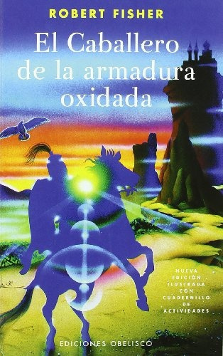 El Caballero De La Armadura Oxidada*.. - Robert Fisher