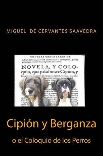 Libro: Cipion Y Berganza O El Coloquio De Los Perros (spanis