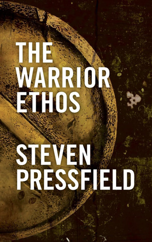 Libro The Warrior Ethos-steven Pressfield-inglés