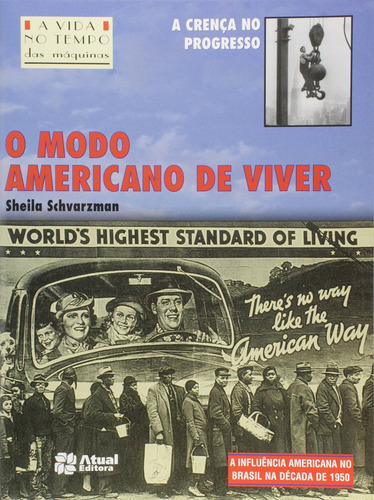 O modo americano de viver, de Schvarzman, Sheila. A vida no tempo dos deuses Editorial Atual, capa mole em português, 2004