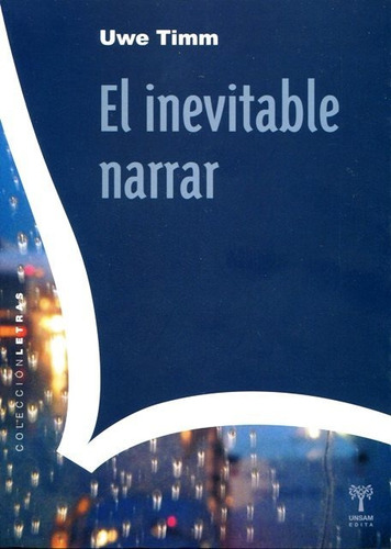 El Inevitable Narrar, Uwe Timm, Unsam