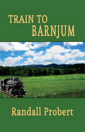 Train To Barnjum, De Probert, Randall. Editorial Createspace, Tapa Blanda En Inglés