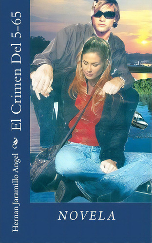 El Crimen Del 5-65, De Hernan Jaramillo Angel. Editorial Createspace Independent Publishing Platform, Tapa Blanda En Español