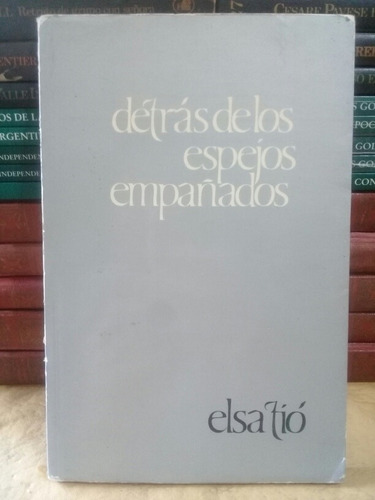 Detras De Los Espejos Empañados - Elsa Tío - Dedicado 