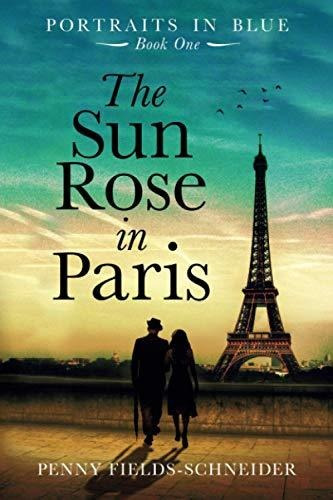 Book : The Sun Rose In Paris Portraits In Blue - Book One -