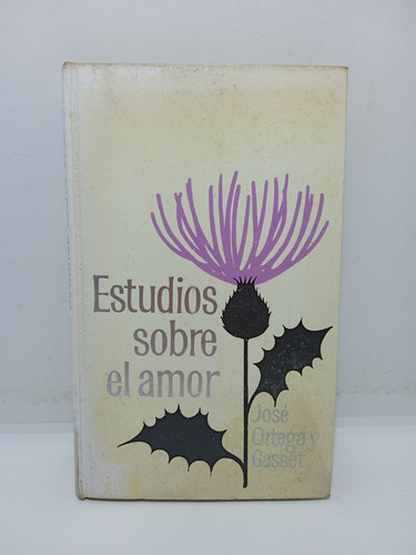 José Ortega Y Gasset - Estudios Sobre El Amor - Lit Española