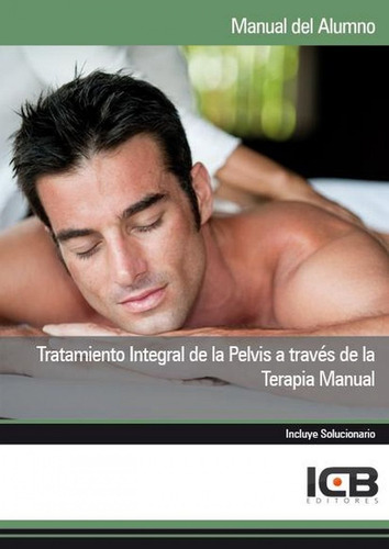 Tratamiento Integral De La Pelvis A Través De La Terapia Man