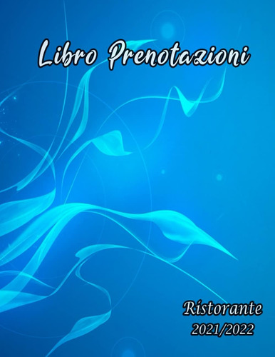 Libro: Libro Prenotazioni Ristorante 2021/2022: Agenda Per R