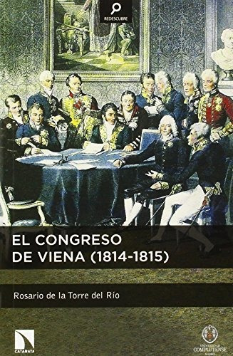 Libro El Congreso De Viena 1814 1815 De Rosario De La Torre