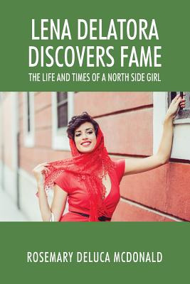 Libro Lena Delatora Discovers Fame: The Life And Times Of...