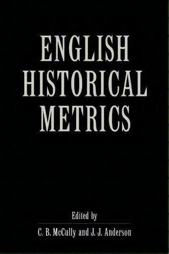 English Historical Metrics, De C. B. Mccully. Editorial Cambridge University Press, Tapa Blanda En Inglés