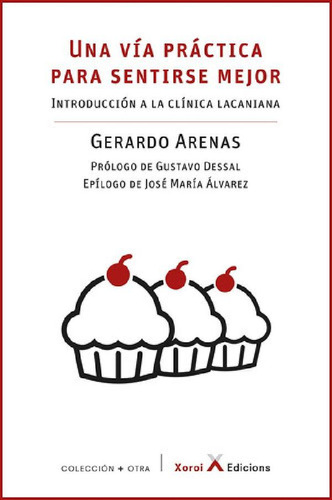 Libro - Una Via Practica Para Sentirse Mejor, De Arenas Ger