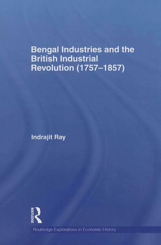 Libro: Bengal Industries And The British Industrial In