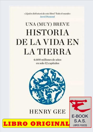 Una Muy Breve Historia De La Vida En La Tierra / Henry Gee