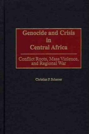 Libro Genocide And Crisis In Central Africa - Christian P...