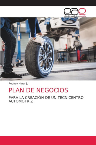 Libro: Plan De Negocios: Para La Creación De Un Tecnicentro 