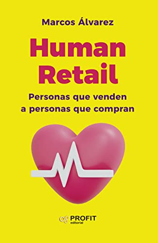 Libro Human Retail De Marcos Alvarez Orozco  Profit Editoria