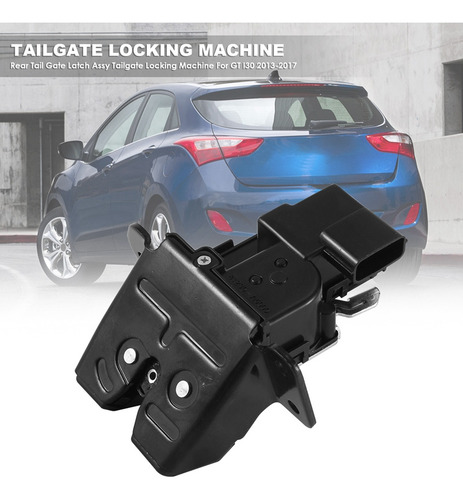 Máquina De Bloqueo De Portón Trasero Latch Assy I3