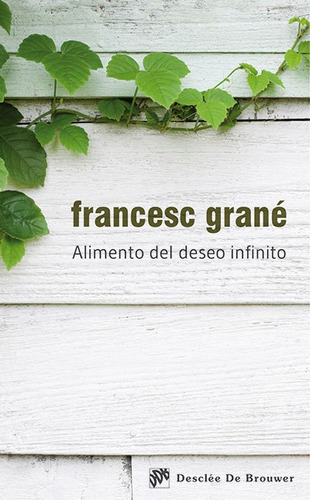 Alimento Del Deseo Infinito, De Grané Terradas, Francesc. Editorial Desclee De Brouwer, Tapa Blanda En Español