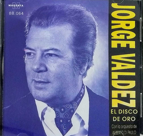 Jorge Valdéz Cd Nuevo El Disco De Oro Hasta Siempre Amor 