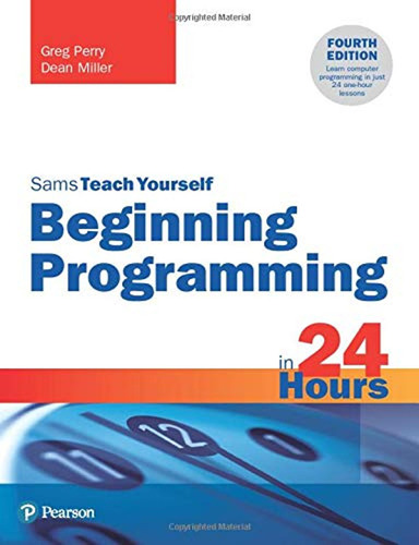 Beginning Programming In 24 Hours, Sams Teach Yourself (en I