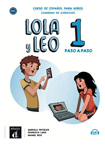 Lola Y Leo Paso A Paso 1 - Arbeitsheft: Curso De Español Par