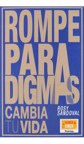 Rompe paradigmas: No, de Sandoval Buenrostro, Rosa María., vol. 1. Editorial Porrua, tapa pasta blanda, edición 1 en español, 2020