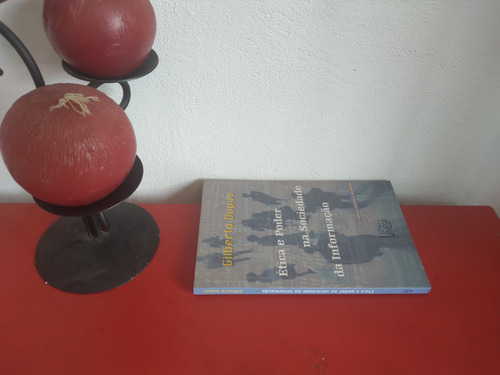 Livro: Ética E Poder Na Sociedade Da Informação - Gilberto D (Usado)