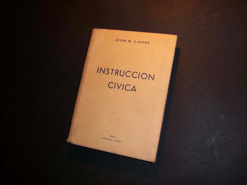 Instrucción Cívica. 1942. Julio B Lafont