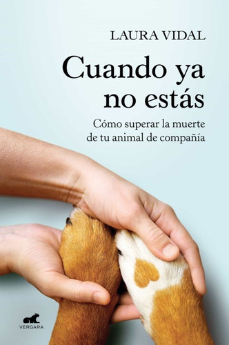 Cuando Ya No Estás - Como Superar La Muerte De Tu Animal De 