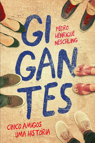 Gigantes, de Neschling, Pedro Henrique. Editora Schwarcz SA, capa mole em português, 2015