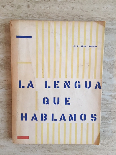 La Lengua Que Hablamos J. E. León Suniaga