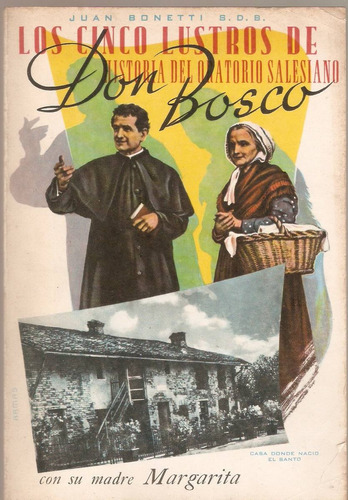Historia Del Oratorio Salesiano Don Bosco  Juan Bonetti