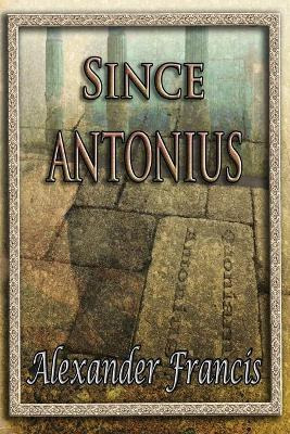 Libro Since Antonius - Alexander Francis